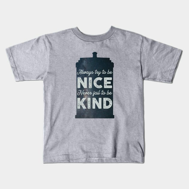 Always Try to be Nice. Never Fail to be Kind. Kids T-Shirt by toruandmidori